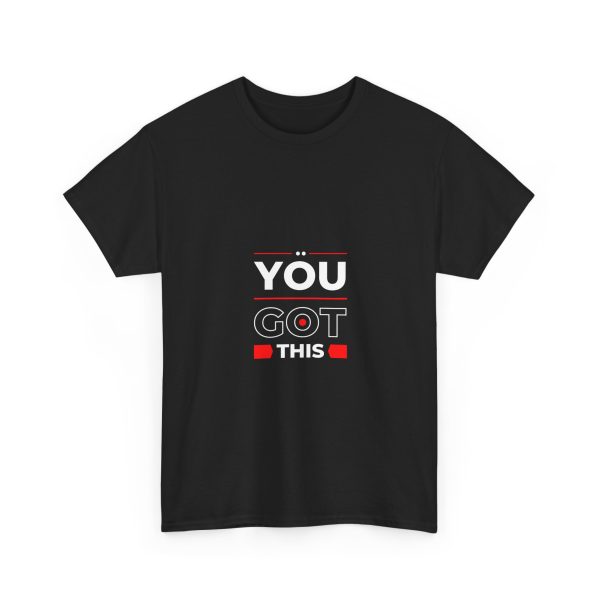 Motivational Quote T-Shirt - You Got This, Inspirational Tee for Men & Women